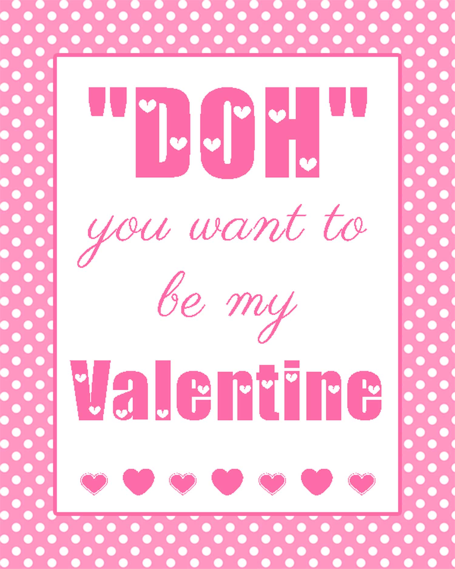 Doh You Want To Be My Valentine Free Printable Free Templates Printable